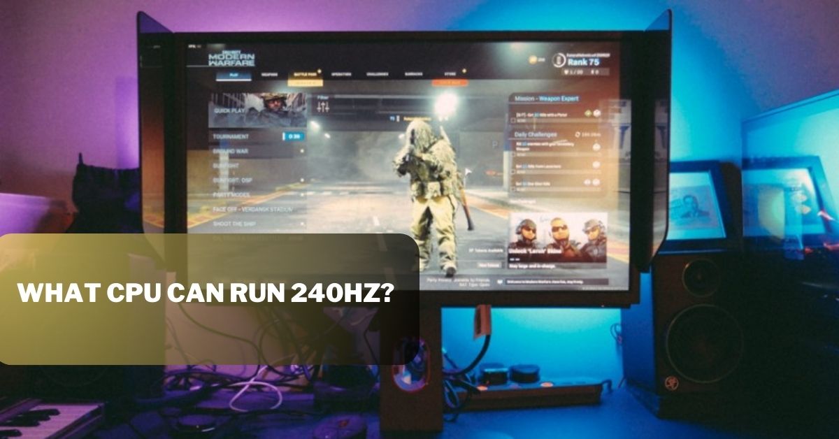 What CPU can run 240Hz