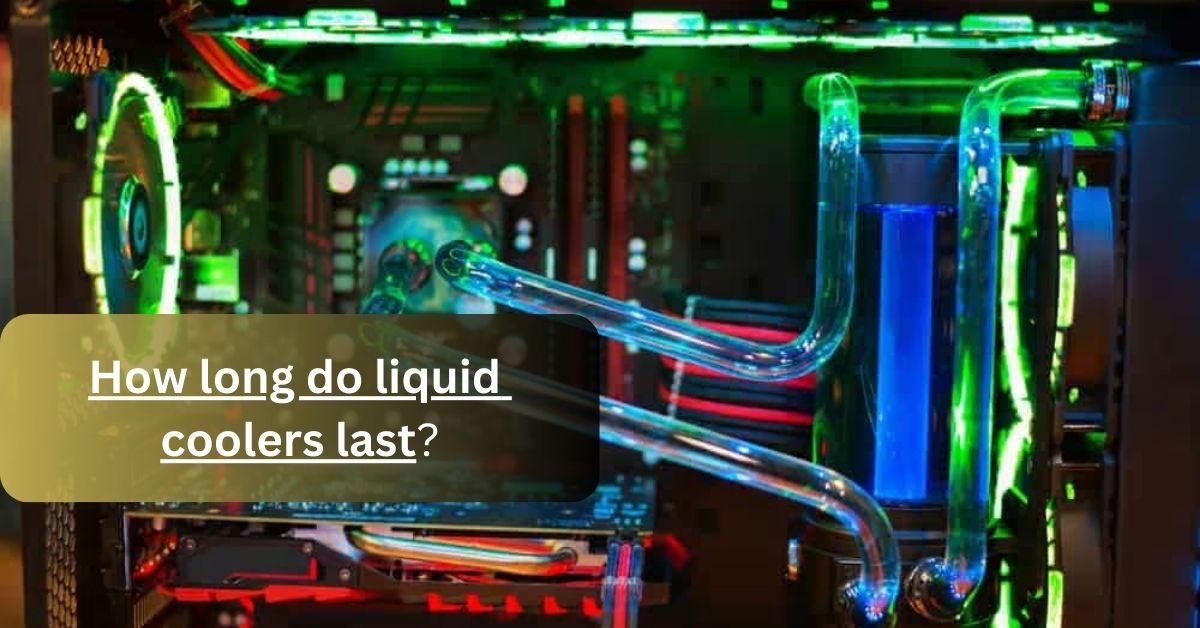 How long do liquid coolers last