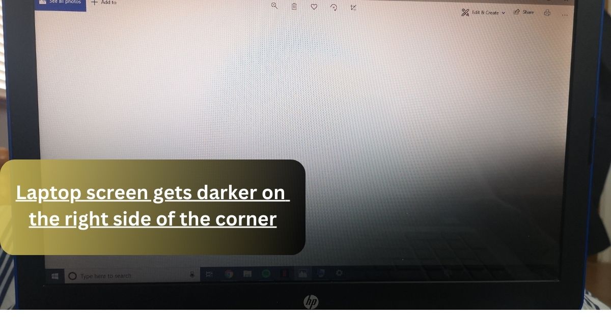 Laptop screen gets darker on the right side of the corner