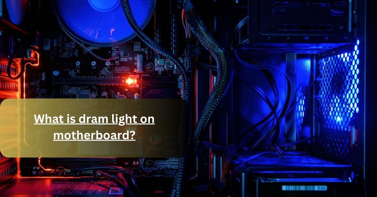 What is dram light on motherboard