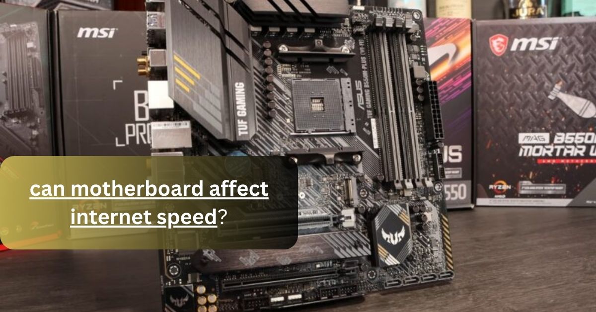 can motherboard affect internet speed