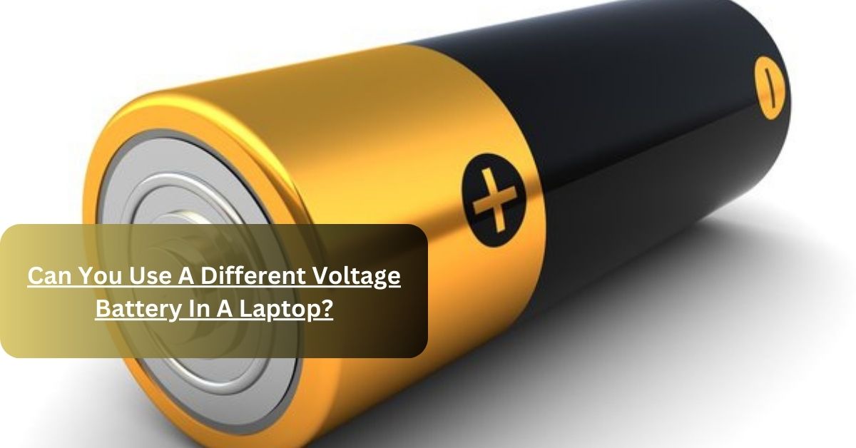 Can You Use A Different Voltage Battery In A Laptop