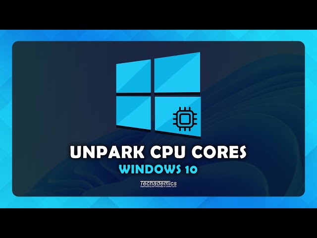 How To Unpark CPU Cores