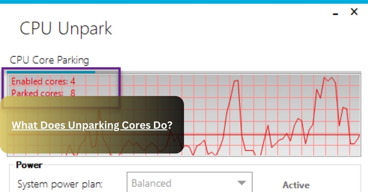 What Does Unparking Cores Do